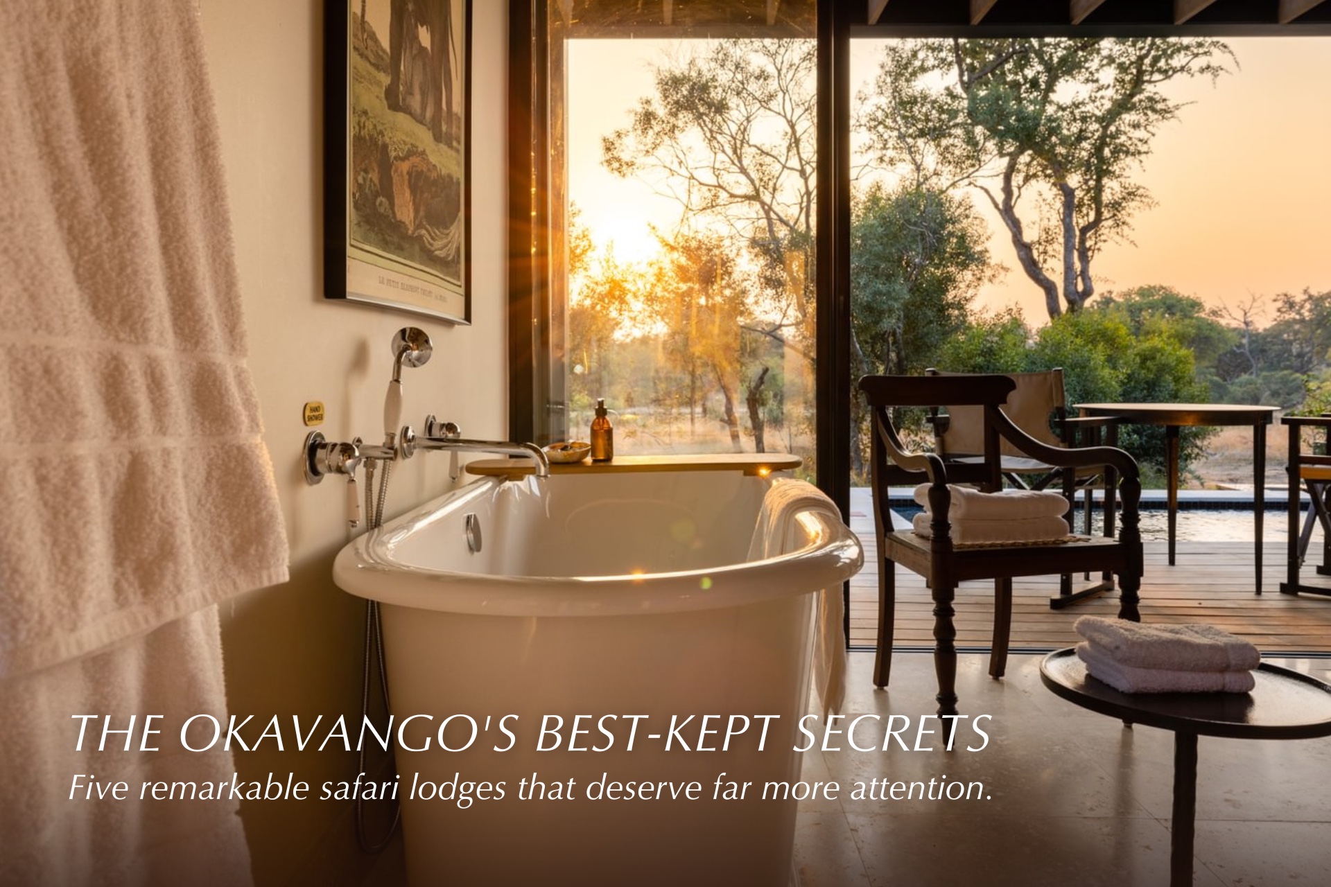 Safari bathroom and deck at sunset, captioned The Okavango’s best-kept secrets: five remarkable safari lodges that deserve far more attention.